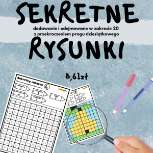 Sekretne Rysunki - DODAWANIE I ODEJMOWANIE w zakresie 20 (z przekroczeniem progu dziesiątkowego)