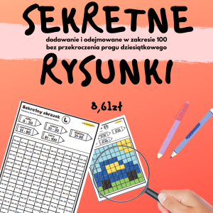 Sekretne Rysunki - DODAWANIE I ODEJMOWANIE w zakresie 100 (bez przekroczenia progu dziesiątkowego)