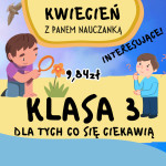 KWIECIEŃ (CIEKAWSKI) z Panem Nauczanką - Klasa 3  