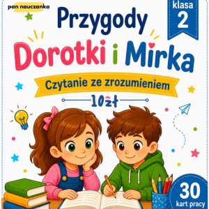 CZYTANIE ZE ZROZUMIENIEM - Przygody Dorotki i Mirka - Klasa 2