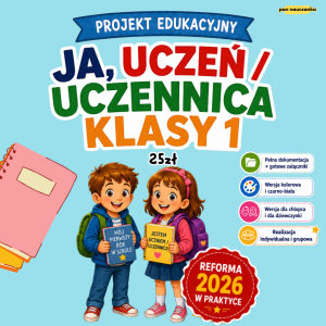 Ja, Uczeń Klasy 1 - PROJEKT EDUKACYJNY