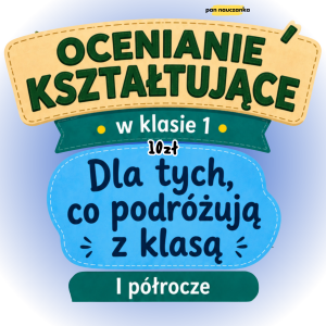 OCENIANIE KSZTAŁTUJĄCE (Dla Tych Co Podróżują z Klasą) - Klasa 1 - Reforma 2026