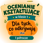 OCENIANIE KSZTAŁTUJĄCE (Dla Tych Co Odkrywają) - Klasa 1 - Reforma 2026