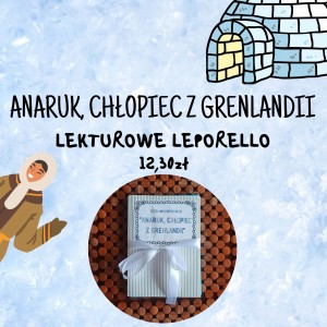 Lekturowe Leporello - Anaruk, chłopiec z Grenlandii